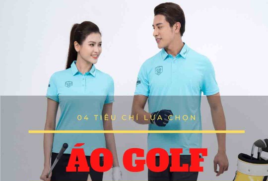 Bật mí 4 tiêu chí lựa chọn áo golf chuẩn xác dành cho Golfer